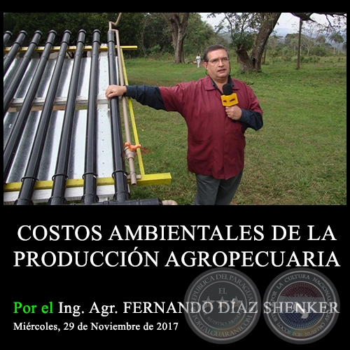 COSTOS AMBIENTALES DE LA PRODUCCIÓN AGROPECUARIA - Ing. Agr. FERNANDO DÍAZ SHENKER - Miércoles, 29 de Noviembre de 2017